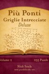 Book cover for Più Ponti Griglie Intrecciate Deluxe - Volume 2 - 255 Puzzle