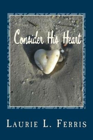 Cover of Consider His Heart