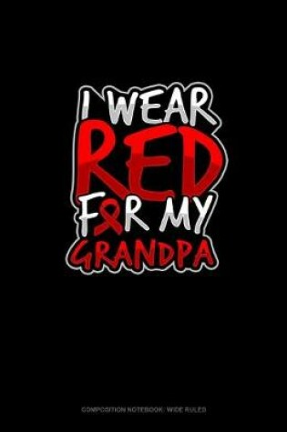 Cover of I Wear Red For My Grandpa