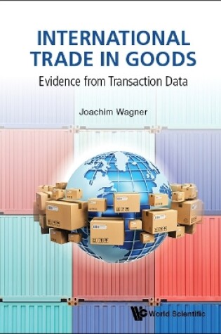 Cover of International Trade In Goods: Evidence From Transaction Data