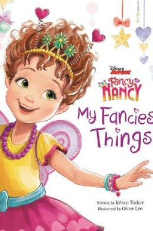 Cover of Disney Junior Fancy Nancy: My Fanciest Things