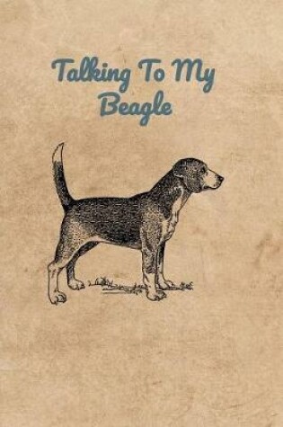 Cover of Talking To My Beagle
