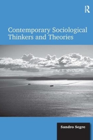 Cover of Contemporary Sociological Thinkers and Theories
