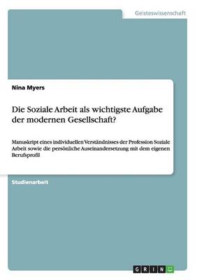 Book cover for Die Soziale Arbeit als wichtigste Aufgabe der modernen Gesellschaft?