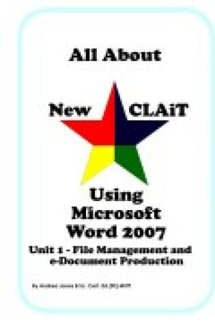 Cover of All About New CLAiT Using Microsoft Word 2007