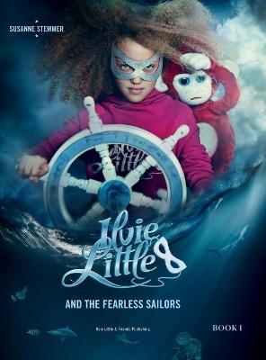Book cover for ILVIE LITTLE AND THE FEARLESS SAILORS - Book I
