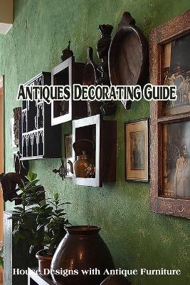 Book cover for Antiques Decorating Guide