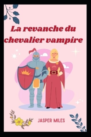 Cover of La revanche du chevalier vampire