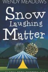 Book cover for Snow Laughing Matter
