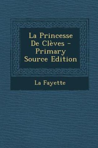 Cover of La Princesse de Cleves - Primary Source Edition