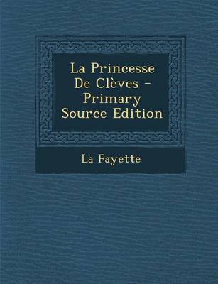 Book cover for La Princesse de Cleves - Primary Source Edition