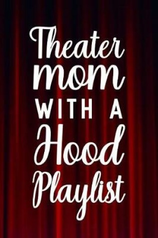 Cover of Theater Mom with a hood playlist