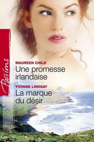 Cover of Une Promesse Irlandaise - La Marque Du Desir (Harlequin Passions)