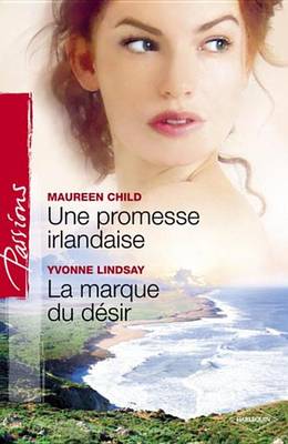 Book cover for Une Promesse Irlandaise - La Marque Du Desir (Harlequin Passions)