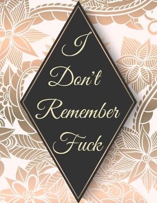 Book cover for I Don't Remember Fuck