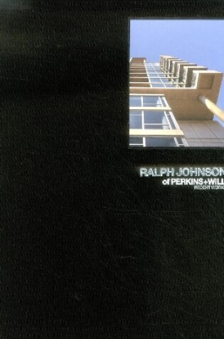 Cover of Ralph Johnson of Perkins + Will (With clamshell box)