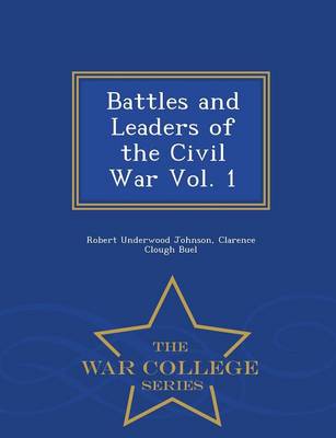 Book cover for Battles and Leaders of the Civil War Vol. 1 - War College Series