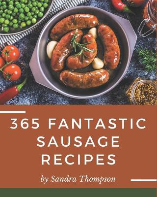 Book cover for 365 Fantastic Sausage Recipes