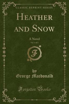 Book cover for Heather and Snow, Vol. 1 of 2