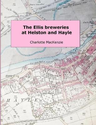 Book cover for The Ellis Breweries at Helston and Hayle