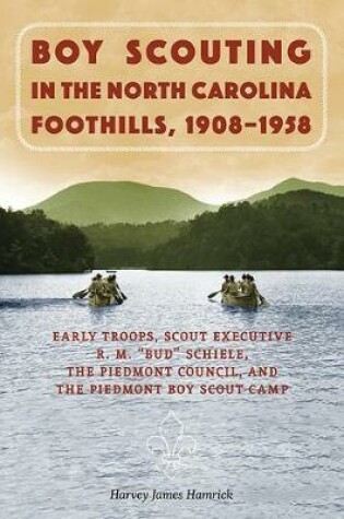 Cover of Boy Scouting in the North Carolina Foothills, 1908-1958