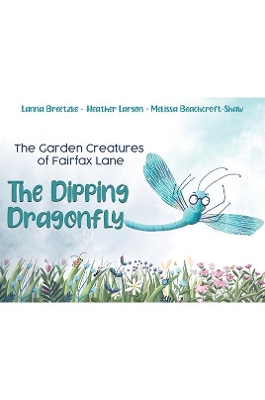 Book cover for The Garden Creatures of Fairfax Lane: The Dipping Dragonfly