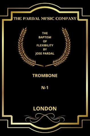 Cover of The Baptism of Flexibility by Jose Pardal N-1 Trombone