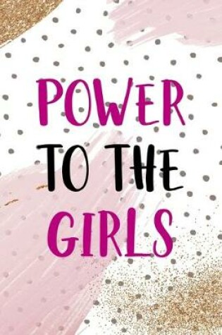 Cover of Power To The Girls