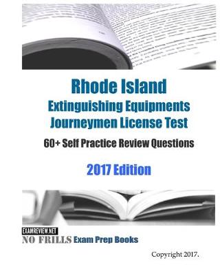 Book cover for Rhode Island Extinguishing Equipments Journeymen License Test 60+ Self Practice Review Questions 2017 Edition