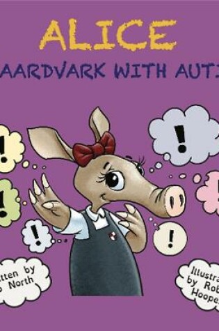 Cover of Alice an aardvark with autism