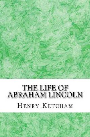 Cover of The Life Of Abraham Lincoln