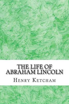 Book cover for The Life Of Abraham Lincoln