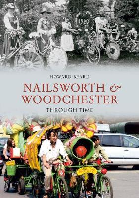 Book cover for Nailsworth and Woodchester Through Time