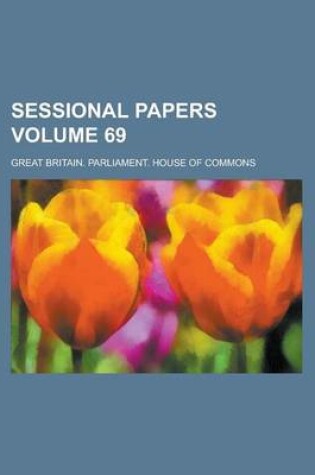 Cover of Sessional Papers Volume 69