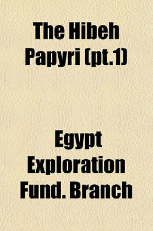 Cover of The Hibeh Papyri Volume 1, PT. 1
