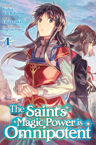 The Saint's Magic Power is Omnipotent (Manga) Vol. 4