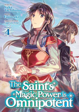 Book cover for The Saint's Magic Power is Omnipotent (Manga) Vol. 4