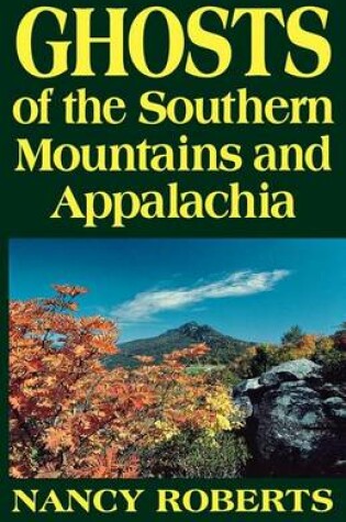Cover of Ghosts of the Southern Mountains and Appalachia