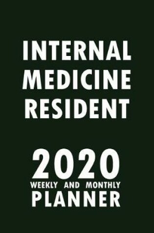 Cover of Internal Medicine Resident 2020 Weekly and Monthly Planner