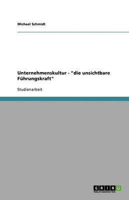 Book cover for Unternehmenskultur - die unsichtbare Führungskraft