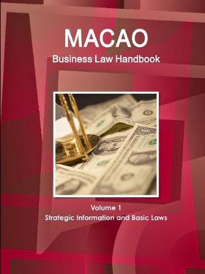 Book cover for Macao Business Law Handbook Volume 1 Strategic Information and Basic Laws