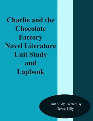 Book cover for Charlie and the Chocolate Factory Novel Literature Unit Study and Lapbook