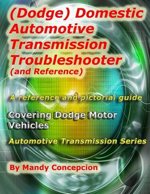 Book cover for (Dodge) Domestic Automotive Transmission Troubleshooter and Reference