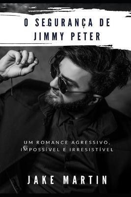 Book cover for O Seguranca de Jimmy Peter