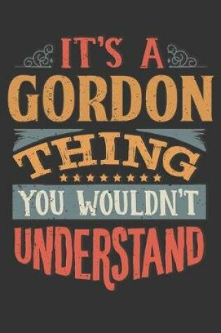 Cover of Its A Gordon Thing You Wouldnt Understand