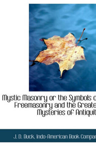 Cover of Mystic Masonry or the Symbols of Freemasonry and the Greater Mysteries of Antiquity