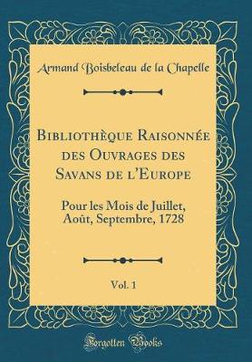 Book cover for Bibliothèque Raisonnée Des Ouvrages Des Savans de l'Europe, Vol. 1