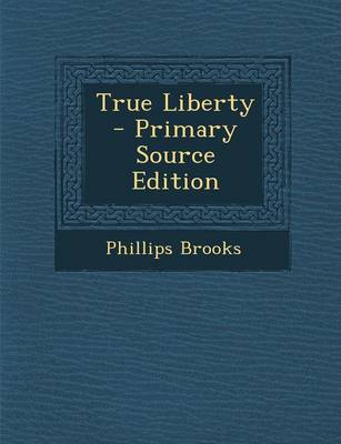 Book cover for True Liberty - Primary Source Edition