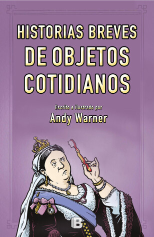 Book cover for Historia breves de objetos cotidianos / Brief Histories of Everyday Objects