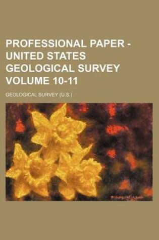 Cover of Professional Paper - United States Geological Survey Volume 10-11